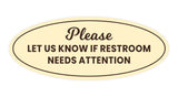 Signs ByLITA Oval Please Let Us Know If Restroom Needs Attention Sign