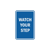 Portrait Round Watch Your Step Sign with Adhesive Tape, Mounts On Any Surface, Weather Resistant