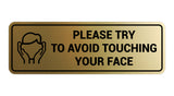 Standard Please Try To Avoid Touching Your Face Sign