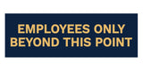 Signs ByLITA Basic Employees Only Beyond This Point Sign