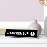 Dadpreneur Desk Sign, novelty nameplate (2 x 8")