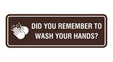 Standard Did You Remember To Wash Your Hands? Sign