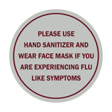 Circle Please Use Hand Sanitizer and Wear Face Mask If You Are Experiencing Flu Like Symptoms Sign