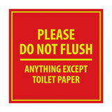 Square Please Do Not Flush Anything Except Toilet Paper Sign with Adhesive Tape, Mounts On Any Surface, Weather Resistant