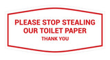 Fancy Please Stop Stealing Our Toilet Paper Sign