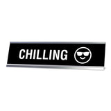 Chilling Desk Sign, novelty nameplate (2 x 8