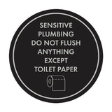 Circle Sensitive Plumbing Do Not Flush Anything Except Toilet Paper Wall or Door Sign