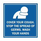 Square Cover Your Cough Stop the Spread Of Germs Wash Your Hands Sign