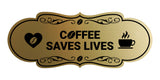 Designer Coffee Saves Lives Wall or Door Sign