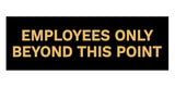 Signs ByLITA Basic Employees Only Beyond This Point Sign