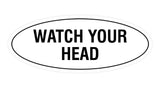 Oval Watch Your Head Sign
