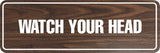 Signs ByLITA Standard Watch Your Head Sign