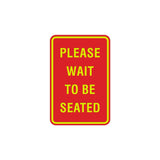 Portrait Round Please Wait To Be Seated Sign with Adhesive Tape, Mounts On Any Surface, Weather Resistant
