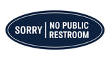Oval Sorry No Public Restroom Sign