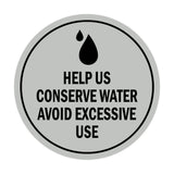 Signs ByLITA Circle Help us conserve water Avoid Excessive Use Sign
