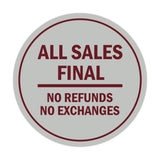 Signs ByLITA Circle All Sales Final No Refunds No Exchanges Sign
