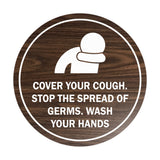 Circle Cover Your Cough Stop the Spread Of Germs Wash Your Hands Sign