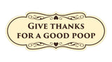 Signs ByLITA Designer Give thanks for a good poop Sign