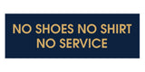 No Shoes No Shirt No Service Door / Wall Sign