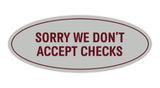 Oval SORRY WE DON'T ACCEPT CHECKS Sign