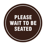 Signs ByLITA Circle Please Wait To Be Seated Sign