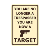 Portrait Round You Are No Longer A Trespasser You Are Now A Target Sign
