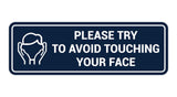 Standard Please Try To Avoid Touching Your Face Sign