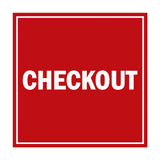 Square Checkout Sign with Adhesive Tape, Mounts On Any Surface, Weather Resistant