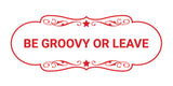 Designer Be Groovy or Leave Wall or Door Sign