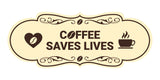 Designer Coffee Saves Lives Wall or Door Sign