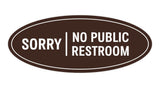 Oval Sorry No Public Restroom Sign