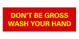 Signs ByLITA Basic Don't Be Gross Wash Your Hand Sign