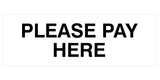Signs ByLITA Basic Please Pay Here Sign