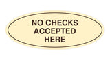 Signs ByLITA Oval No Checks Accepted Here Sign