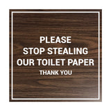 Signs ByLITA Square Please Stop Stealing Our Toilet Paper Sign