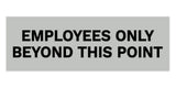 Signs ByLITA Basic Employees Only Beyond This Point Sign