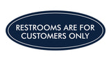 Oval Restrooms Are For Customers Only Sign