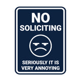 Portrait Round No Soliciting Seriously it is Very Annoying Wall or Door Sign