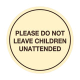 Signs ByLITA Circle Do Not Leave Child Unattended Sign