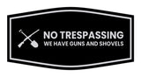 Fancy No Trespassing We have Guns and Shovels Wall or Door Sign