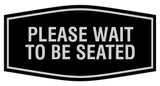 Signs ByLITA Fancy Please Wait To Be Seated Sign