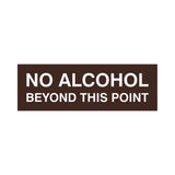 Signs ByLITA Basic No Alcohol Beyond This Point Sign