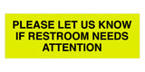 Signs ByLITA Basic Please Let Us Know If Restroom Needs Attention Sign