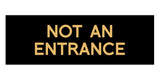 Basic NOT AN ENTRANCE Door / Wall Sign