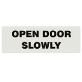 Basic OPEN DOOR SLOWLY Sign