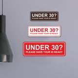 Standard Under 30? Please Have Your ID Ready Wall or Door Sign