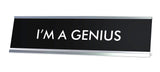I'M A GENIUS Novelty Desk Sign