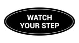 Signs ByLITA Oval Watch Your Step Sign