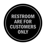 Signs ByLITA Circle Restrooms Are For Customers Only Sign