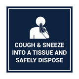Square Cough & Sneeze Into A Tissue And Safely Dispose Sign